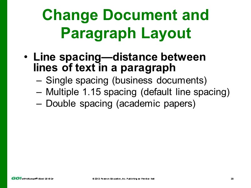 Change Document and Paragraph Layout Line spacing—distance between lines of text in a paragraph